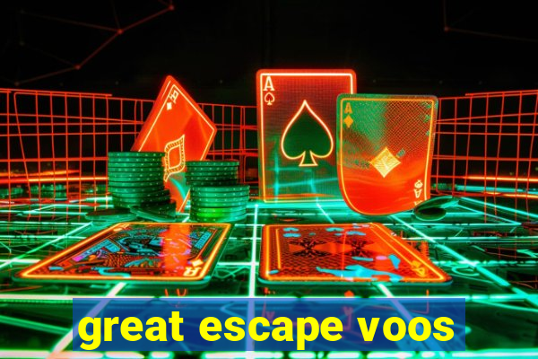 great escape voos